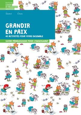 Grandir en paix Tome 2 : 40 activités pour vivre ensemble ; guide pédagogique