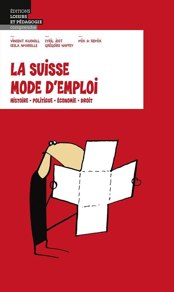 La Suisse mode d'emploi ; Histoire, Politique, Economie, Droit - flash vidéo