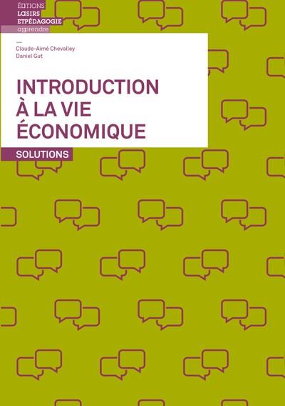 Introduction à la vie économique ; solutions