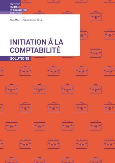 Initiation à la comptabilité ; solutions
