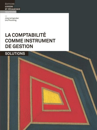 La comptabilité comme instrument de gestion ; solutions