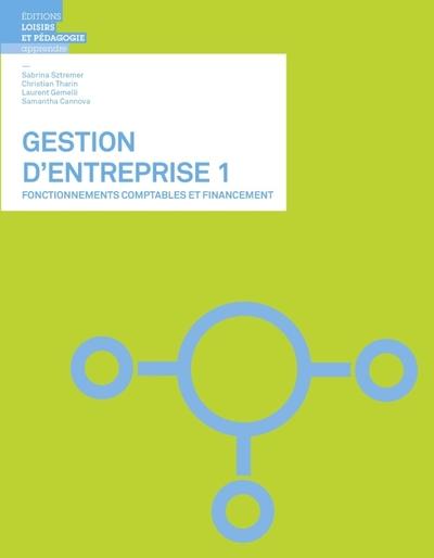 Gestion d'entreprise 1 - fonctionnements comptables et financement