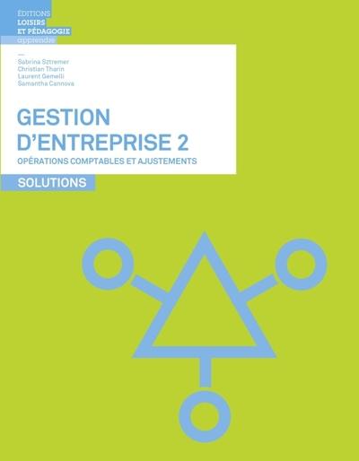 Gestion d'entreprise 2 - operations comptables et ajustements - solutions