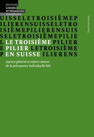 Le troisieme pilier en suisse - apercu general et enjeux autour de la prevoyance individuelle liee