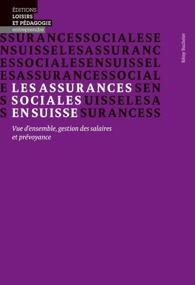 Les assurances sociales en suisse - vue d'ensemble, gestion des salaires et prevoyance