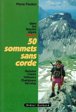 50 sommets sans corde Tome 2 ; dans les Hautes Alpes