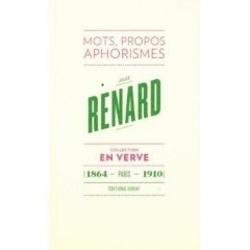 Jules Renard ; mots, propos, aphorismes