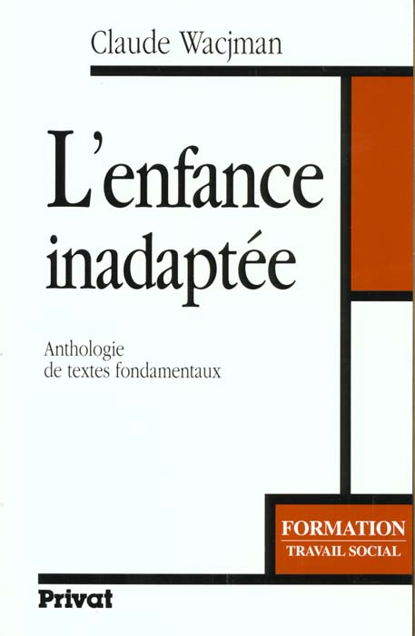 L'enfance inadaptee ; textes fondamentaux