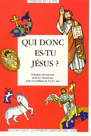Qui donc es-tu jésus?