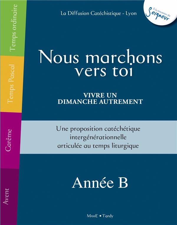 Nous marchons vers toi - vivre un dimanche autrement - annee b - flash vidéo
