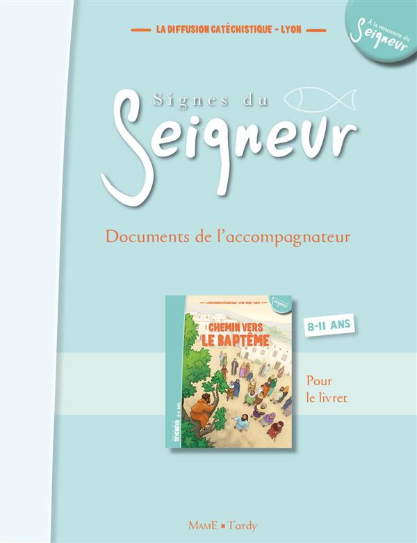 Signes du Seigneur ; chemin vers le baptême ; document accompagnateur ; 8-12 ans