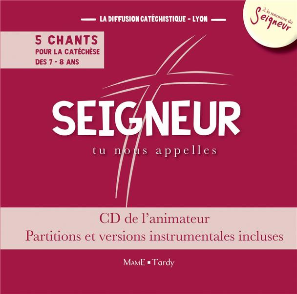 Seigneur tu nous appelles ; 7-8 ans ; CD animateur + livret de chants