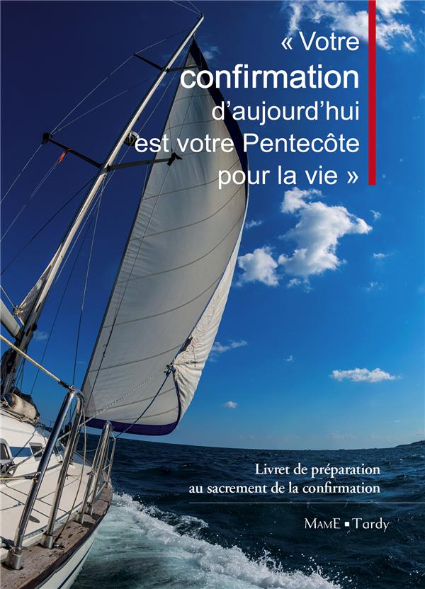 Votre confirmation d'aujourd'hui est votre Pentecôte pour la vie