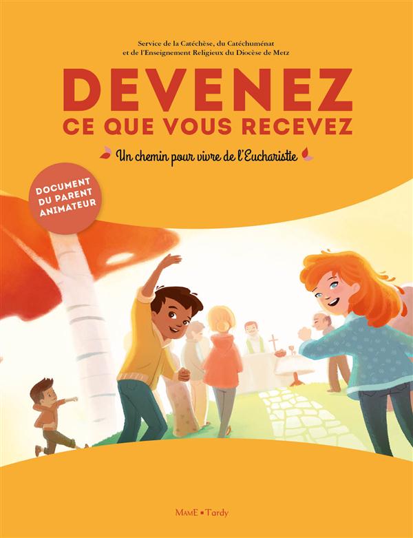 Devenez ce que vous recevez ; un chemin pour vivre de l'eucharistie ; livre du parent accompagnateur - flash vidéo