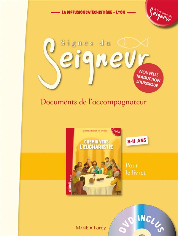 Chemin vers l'eucharistie ; 8-11 ans ; documents de l'accompagnateur