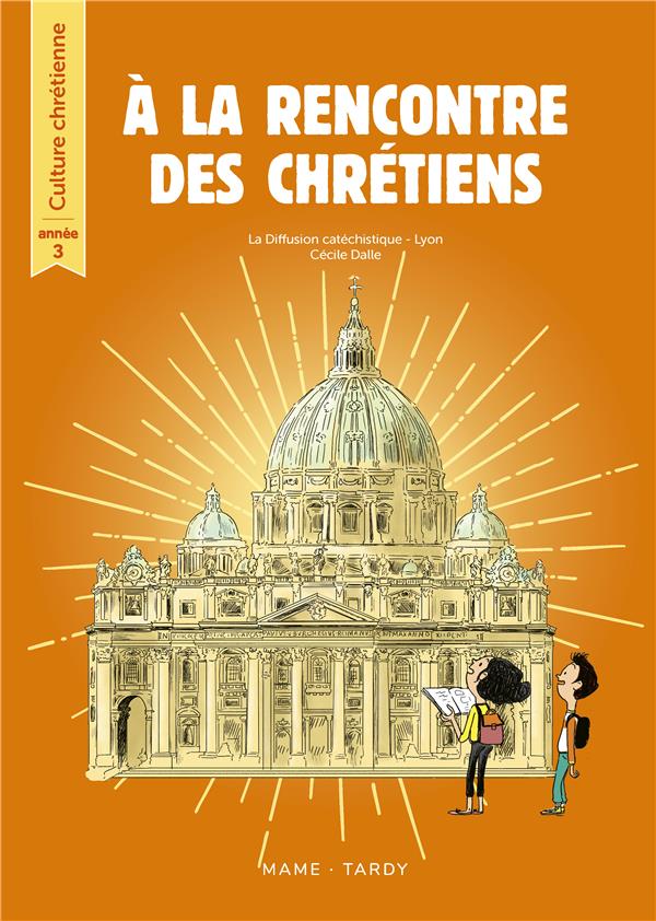 à la rencontre des chrétiens ; culture chrétienne ; année 3 ; livre de l'enfant