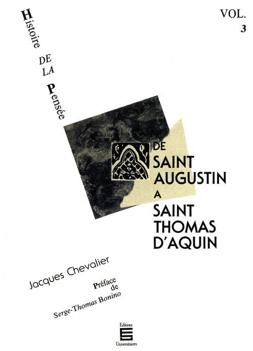 Histoire de la pensée Tome 3 ; de Saint augustin à Saint Thomas d'Aquin