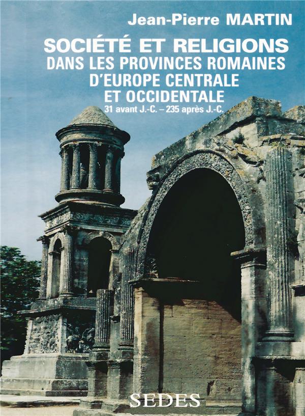 Societe et religions dans les provinces romaines d'europe centrale et occidentale