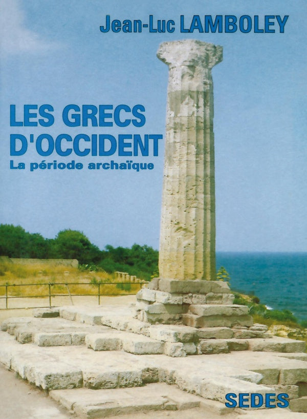 Les Grecs d'Occident - La période archaïque : La période archaïque