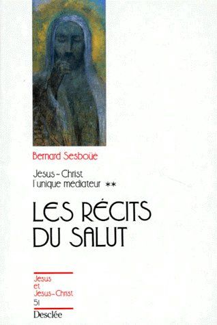 Jésus-Christ, l'unique médiateur Tome 2 ; les récits du salut