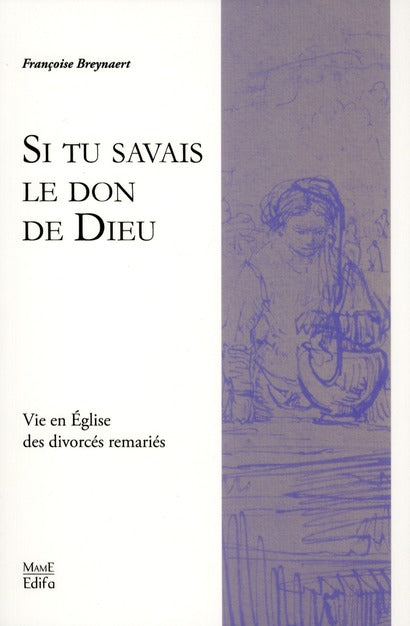 "si tu savais le don de Dieu" ; chemin de vie pour les divorcés remariés