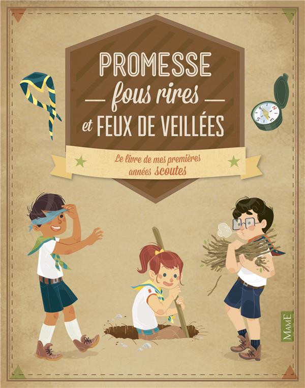 Promesse, fous rires et feux de veillée ; le livre de mes premières années scoutes