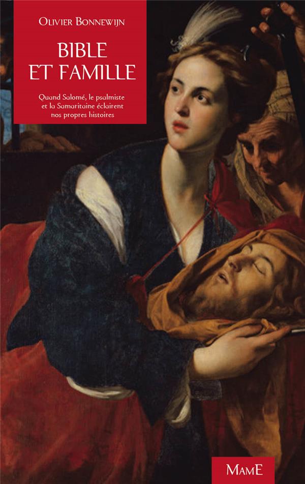 Bible et famille ; quand Salomé, le psalmiste et la Samaritaine éclairent nos propres histoires