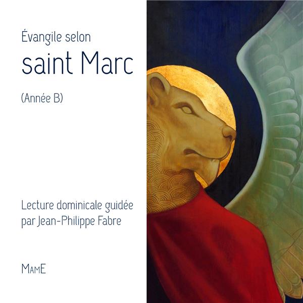 Evangile selon Saint Marc ; année b ; lectures dominicales guidée