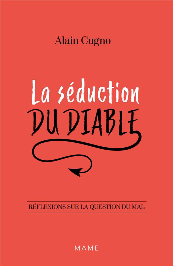 La séduction du diable ; réflexions sur la question du mal