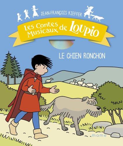Les aventures de Loupio : les contes musicaux de Loupio ; le chien ronchon