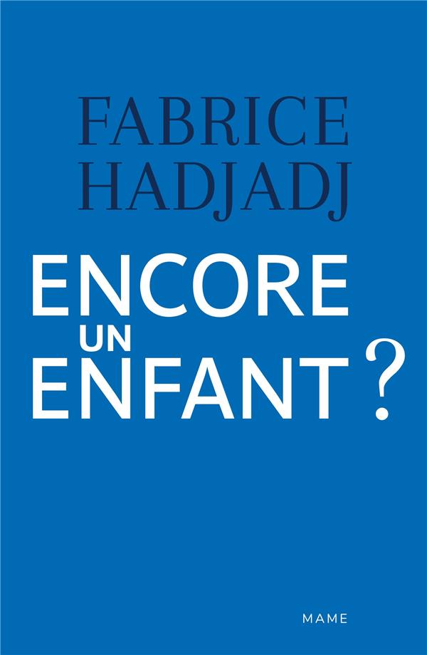 Encore un enfant ? une diatribe et un essai
