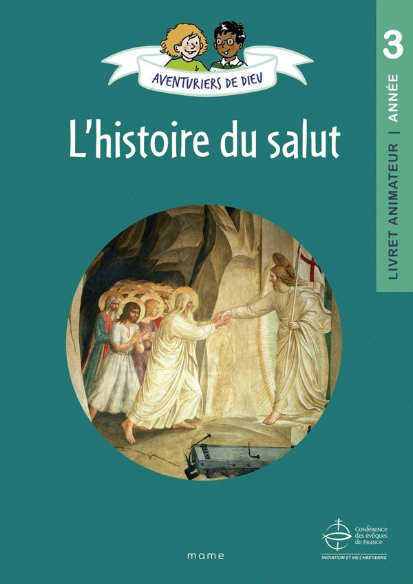 Aventuriers de Dieu : L'histoire du salut : Livret animanteur : Année 3