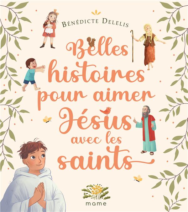 Belles histoires pour aimer Jésus avec les Saints