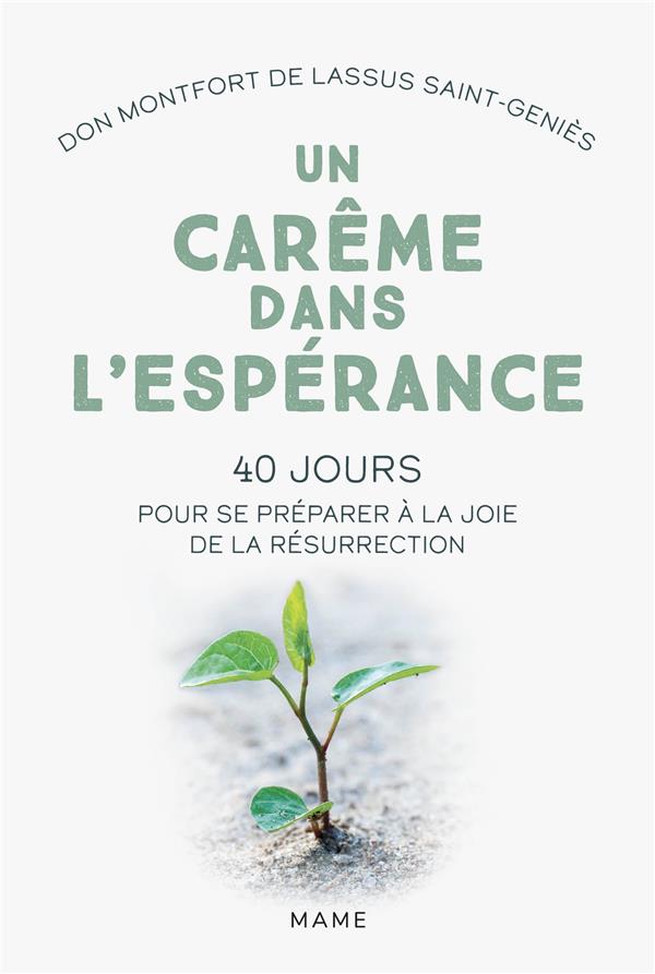 Un carême dans l'espérance : 40 jours pour se préparer à la joie de la résurrection