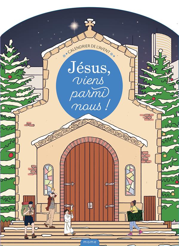 Calendrier de l'avent Jésus, viens parmi nous !