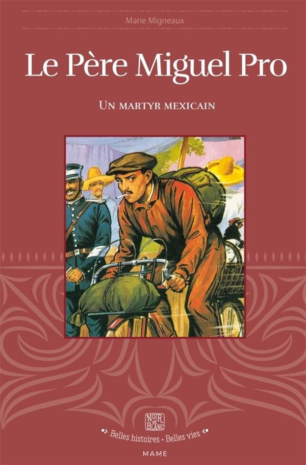 Le père Miguel Pro : Un martyr mexicain