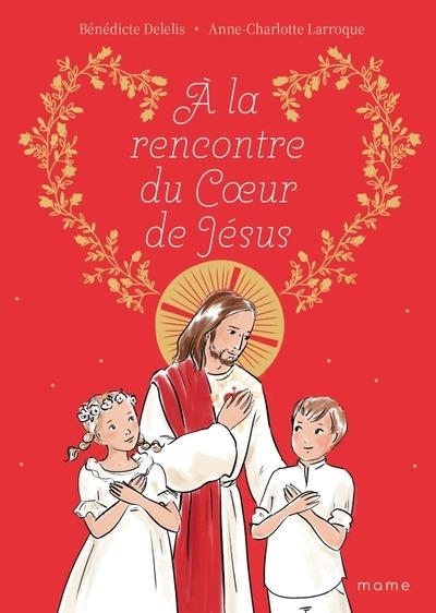 A la rencontre du coeur de Jésus