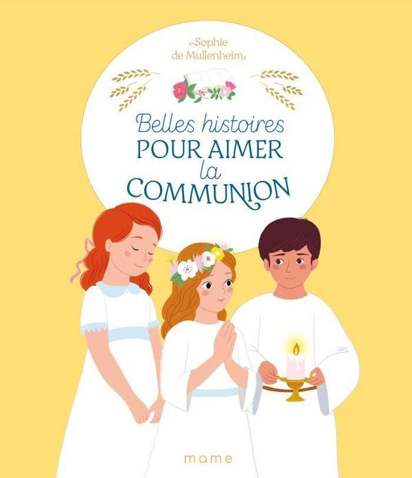 Belles histoires pour aimer la communion