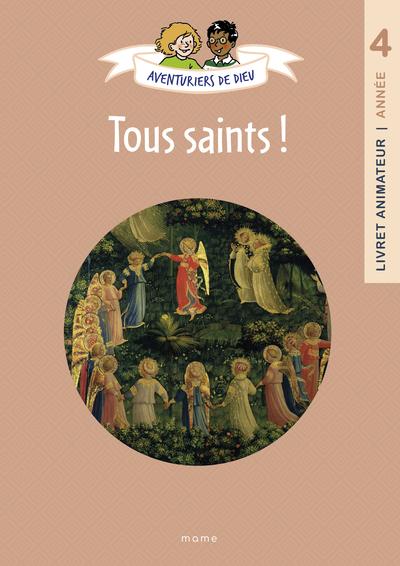 Aventuriers de dieu - annee 4 - tous saints ! document animateur