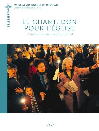 Le chant, don pour l'Église : A la lumière du mystère pascal