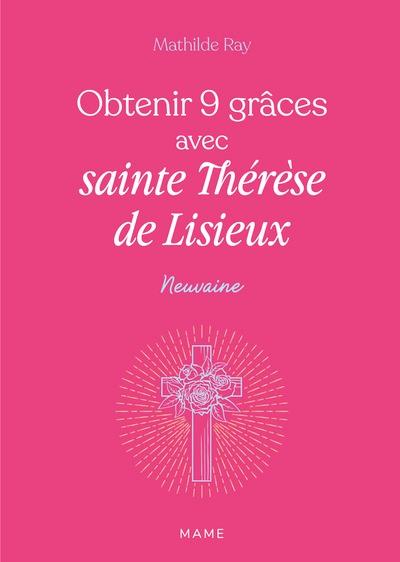 Obtenir 9 grâces avec sainte Thérèse de Lisieux