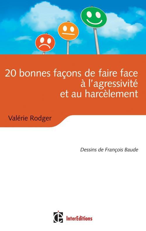 20 bonnes façons de faire face à l'agressivité et au harcèlement moral (2e édition)