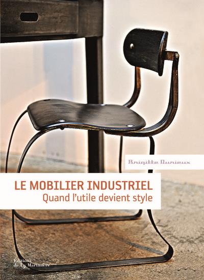 Le mobilier industriel ; quand l'utile devient style