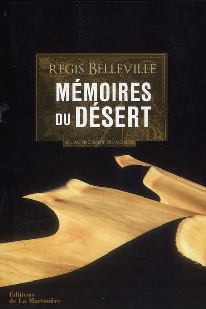 Mémoires du désert ; à l'autre bout du monde