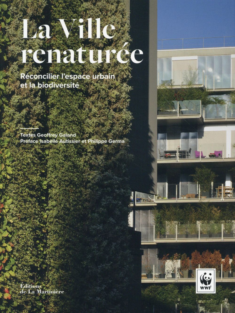 La ville renaturée ; réconcilier l'espace urbain et la biodiversité