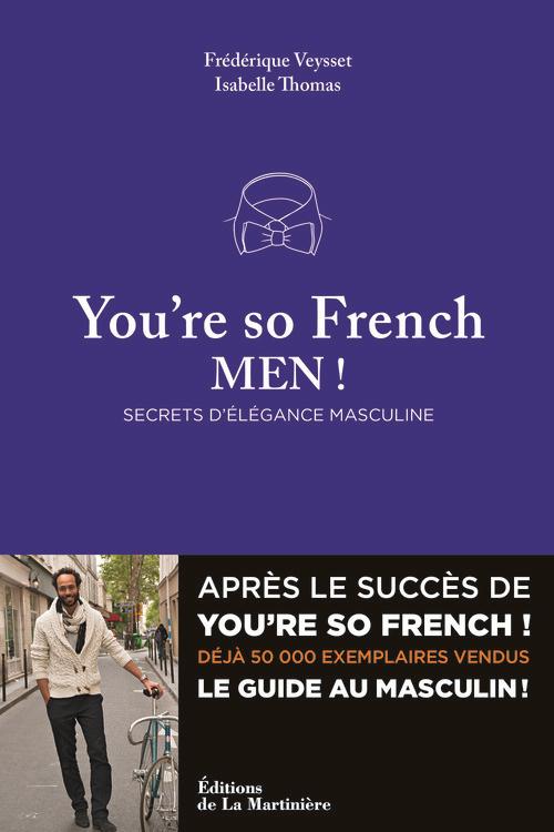 You're so French men ; secrets de l'élégance à la française