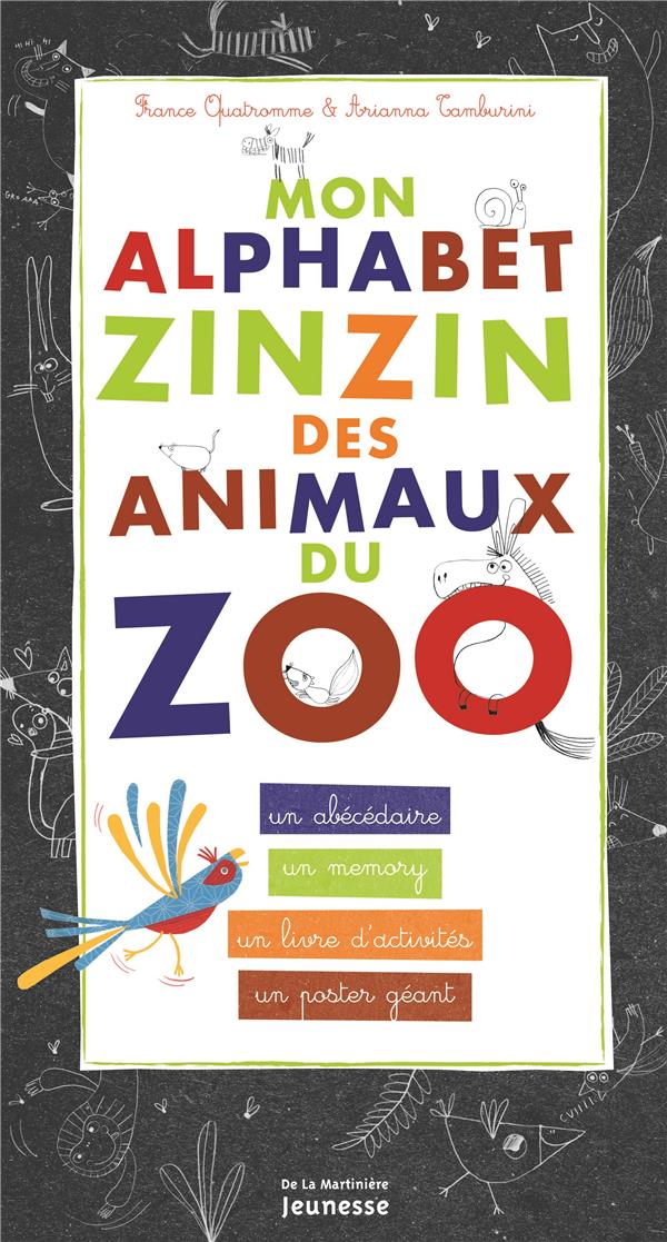 Mon alphabet zinzin des animaux du zoo ; un abécédaire, un memory, un livre d'activités, un poster géant