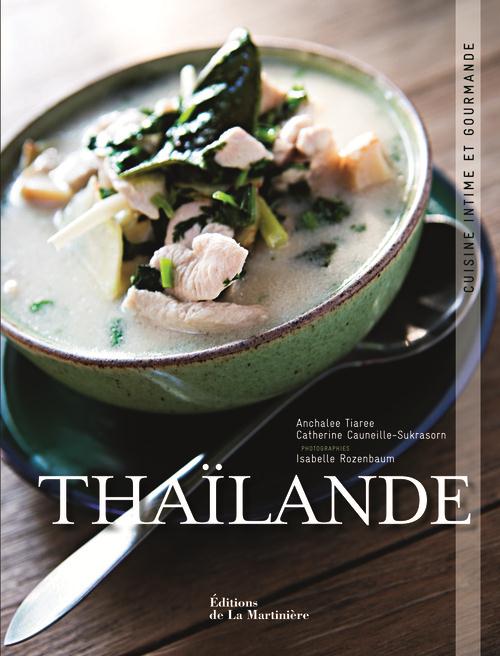 Thaïlande ; cuisine intime et gourmande