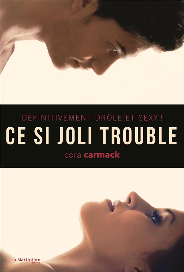 Ce si joli trouble ; définitivement drôle et sexy !