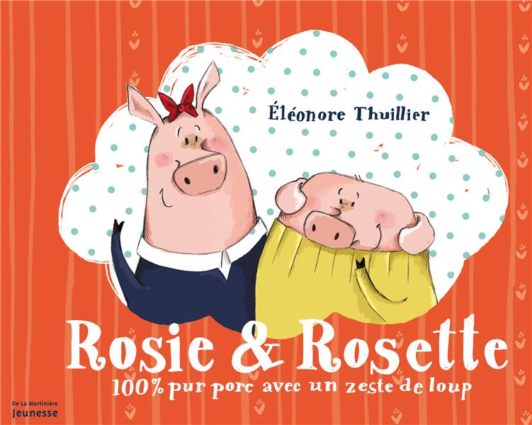 Rosie & Rosette ; 100 % pur porc avec un zeste de loup